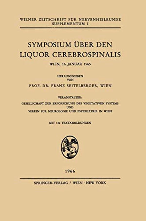 Symposium Über Den Liquor Cerebrospinalis: Wien, 16. Januar 1965-..