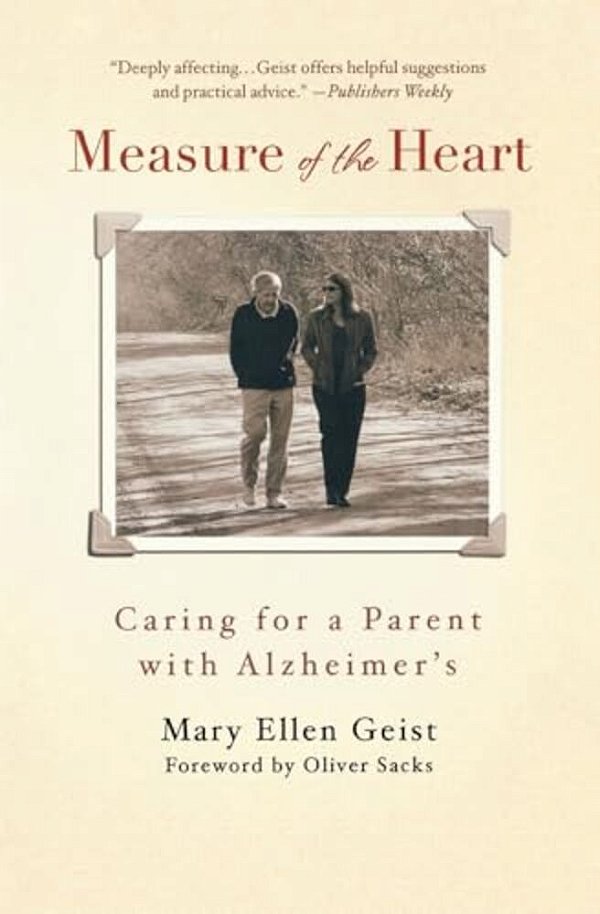 Measure Of The Heart: Caring For A Parent With Alzheimer's-..