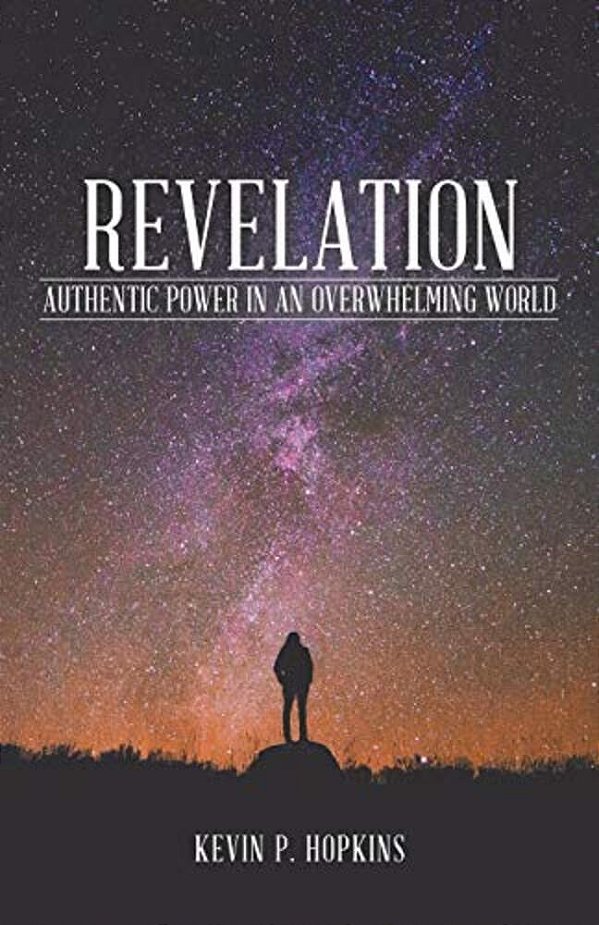 Revelation: Authentic Power In An Overwhelming World-..