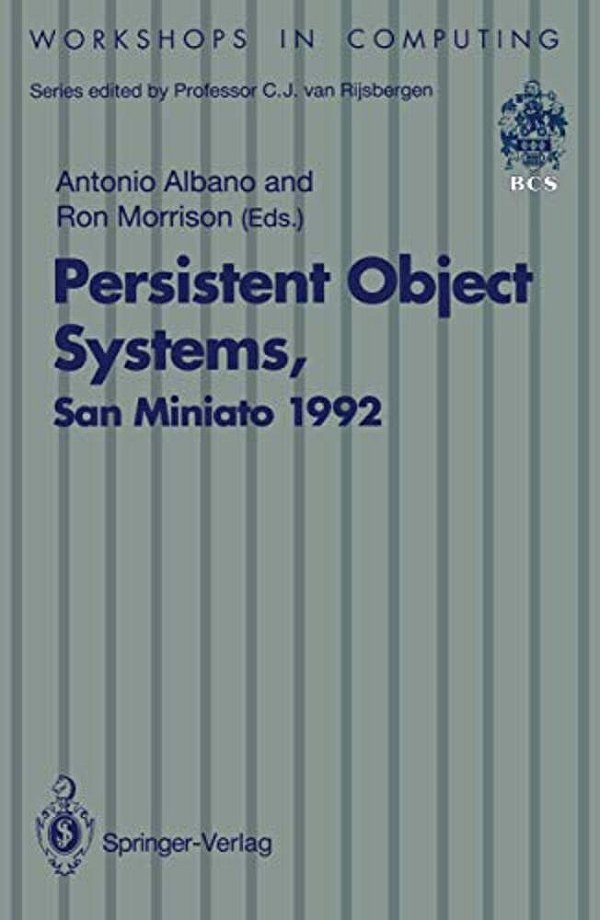 Persistent Object Systems: Proceedings Of The Fifth International Workshop On Persistent Object Systems, San Miniato (Pisa), Italy, 1-4 September 1992-..