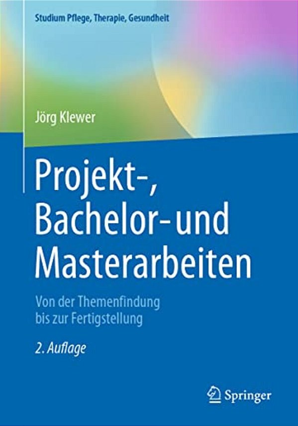 Projekt-, Bachelor- Und Masterarbeiten: Von Der Themenfindung Bis Zur Fertigstellung-..
