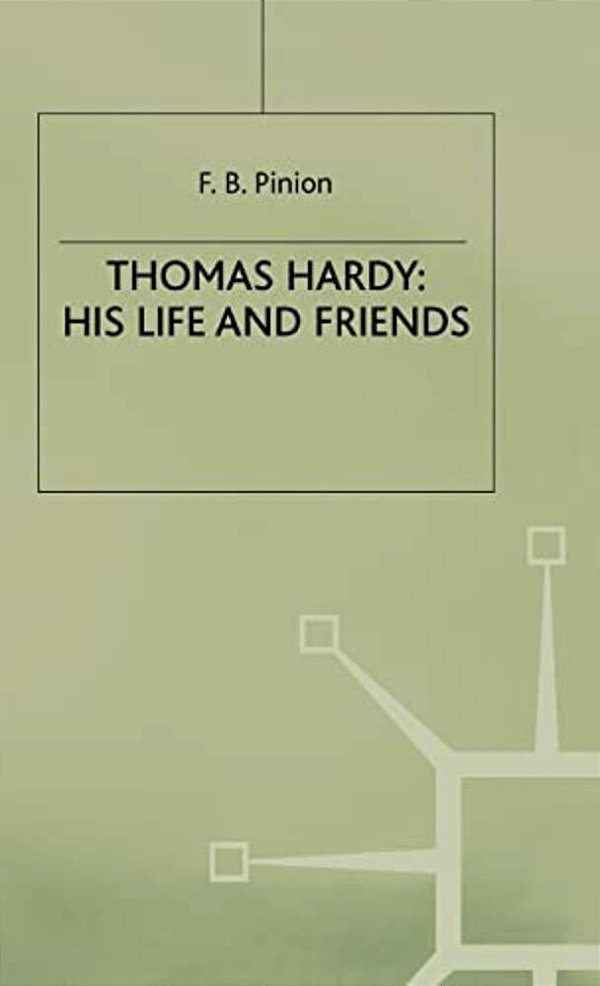 Thomas Hardy: His Life And Friends-..