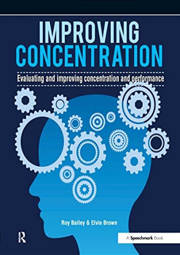 Improving Concentration: A Professional Resource For Assessing And Improving Concentration And Performance-..