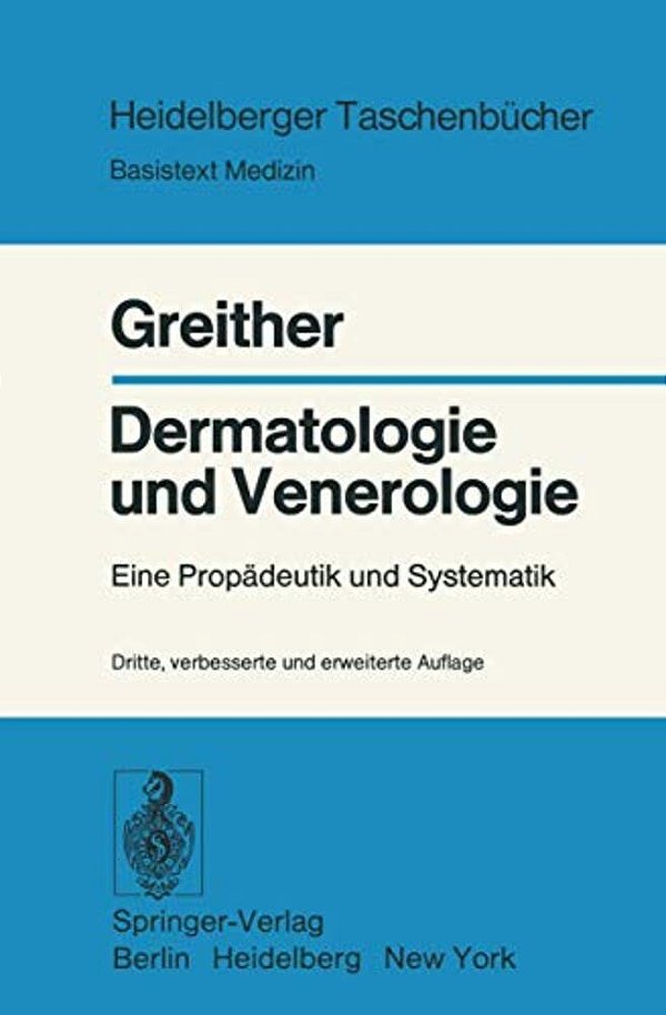 Dermatologie Und Venerologie: Eine Propädeutik Und Systematik-..