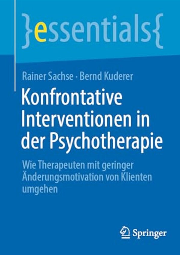 Konfrontative Interventionen In Der Psychotherapie: Wie Therapeuten Mit Geringer Änderungsmotivation Von Klienten Umgehen-..
