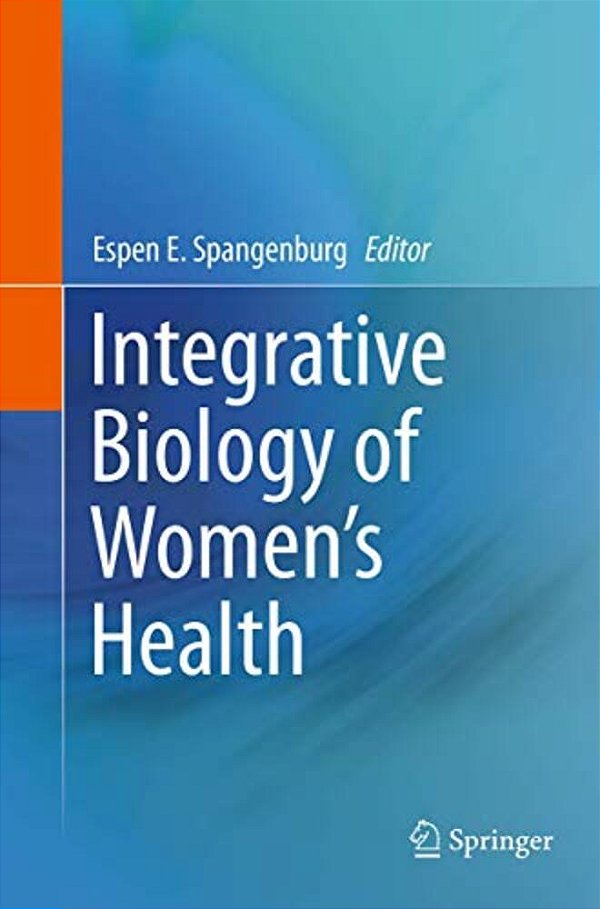 Integrative Biology Of Women's Health-..