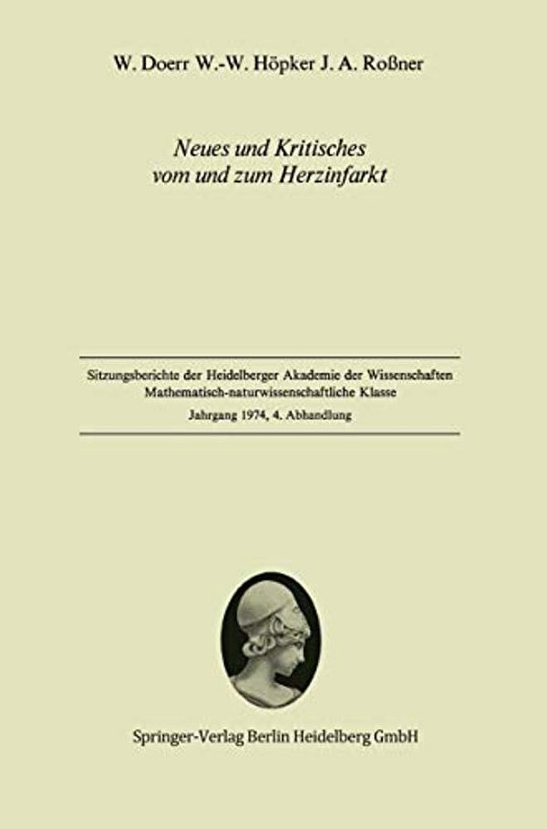 Neues Und Kritisches Vom Und Zum Herzinfarkt: Vorgelegt In Der Sitzung Vom 14. Dezember 1974-..