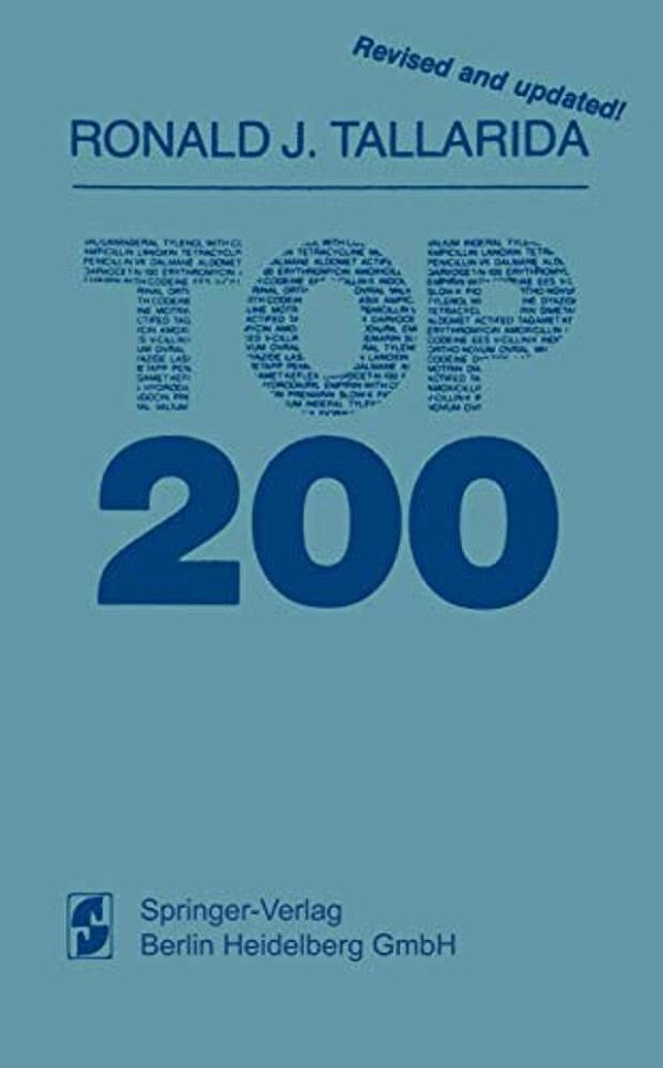 Top 200: A Compendium Of Pharmacologic And Therapeutic Information On The Most Widely Prescribed Drugs In America-..