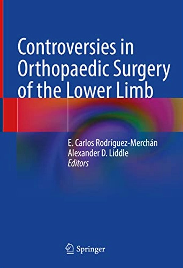 Controversies In Orthopaedic Surgery Of The Lower Limb-..