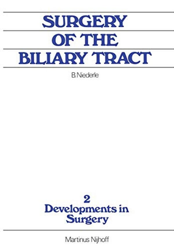 Surgery Of The Biliary Tract: Old Problems New Methods, Current Practice-..