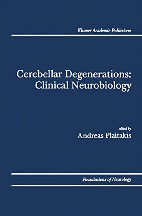 Cerebellar Degenerations: Clinical Neurobiology-..