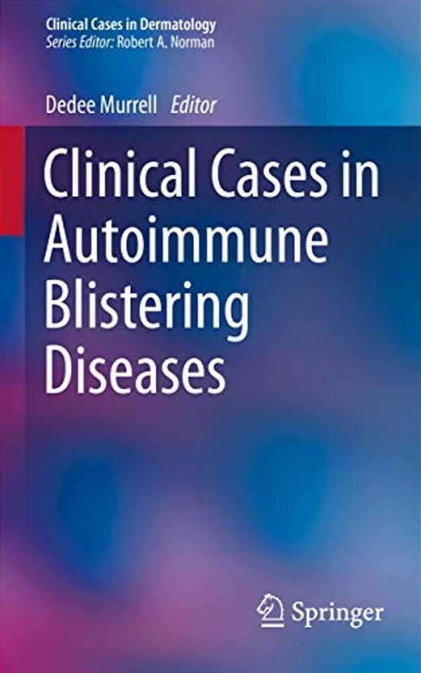 Clinical Cases In Autoimmune Blistering Diseases-..