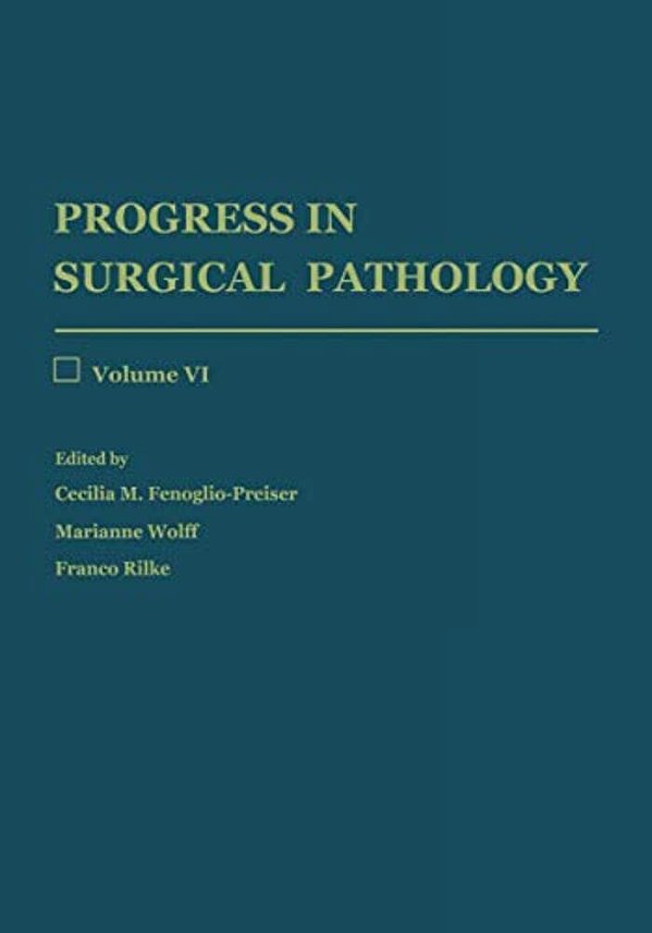 Progress In Surgical Pathology: Volume VI-..