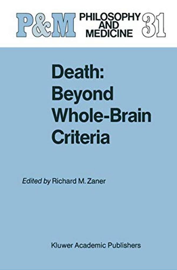 Death: Beyond Whole-Brain Criteria-..