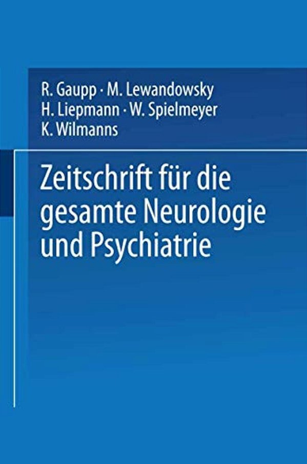 Zeitschrift Für Die Gesamte Neurologie Und Psychiatrie: Originalien-..