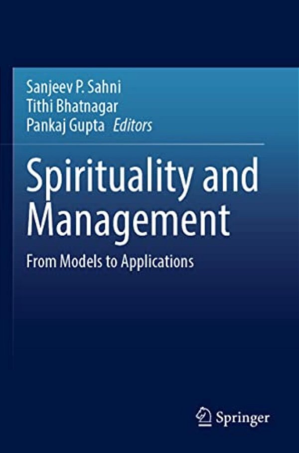 Spirituality And Management: From Models To Applications-..