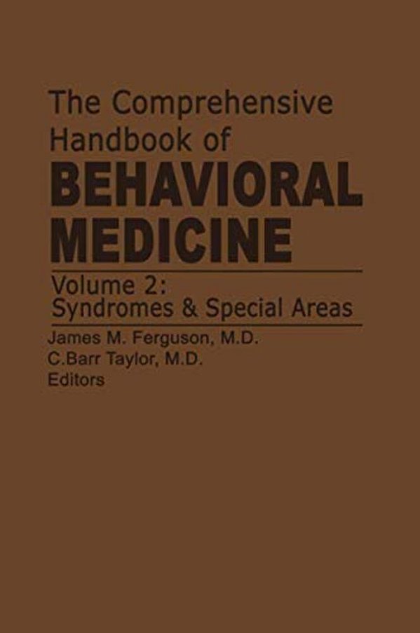 The Comprehensive Handbook Of Behavioral Medicine: Volume 2: Syndromes And Special Areas-..