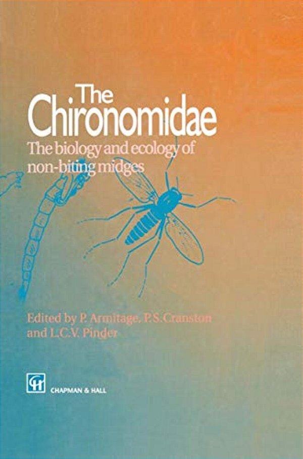The Chironomidae: Biology And Ecology Of Non-Biting Midges-..