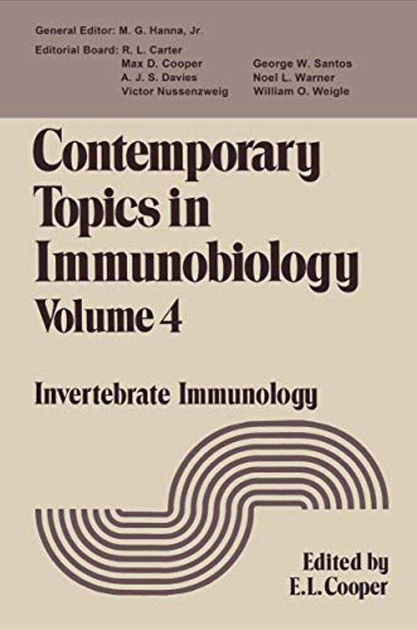 Contemporary Topics In Immunobiology: Volume 4 Invertebrate Immunology-..