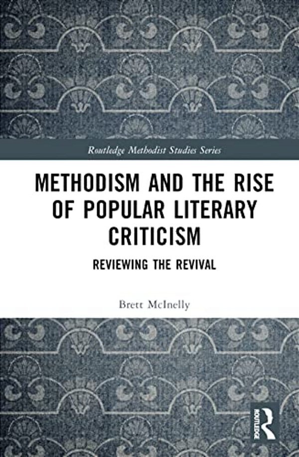 Methodism And The Rise Of Popular Literary Criticism: Reviewing The Revival-..