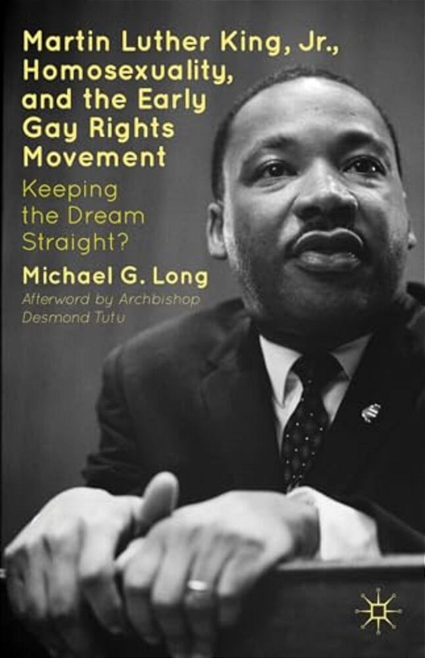 Martin Luther King Jr., Homosexuality, And The Early Gay Rights Movement: Keeping The Dream Straight?-..
