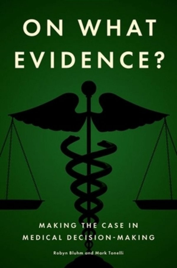 On What Evidence?: Making The Case In Medical Decision-Making-..