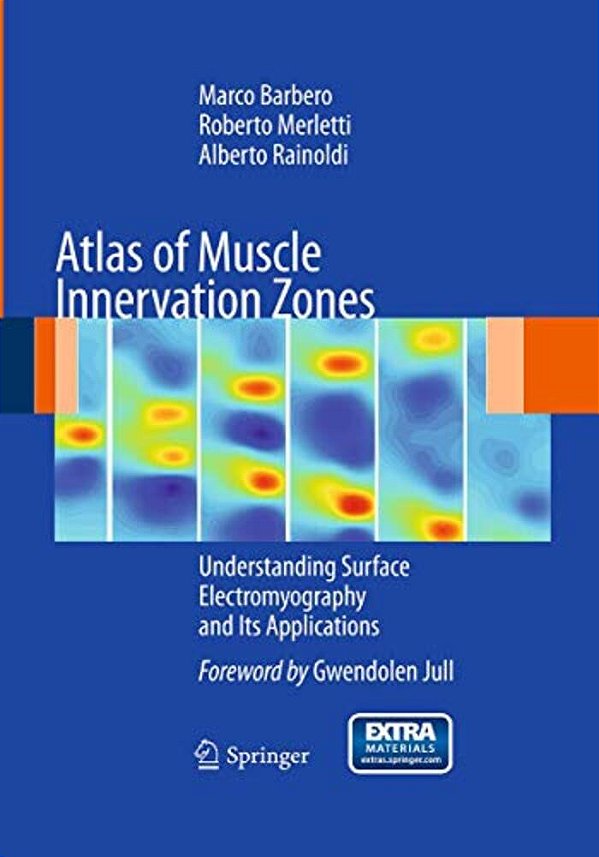 Atlas Of Muscle Innervation Zones: Understanding Surface Electromyography And Its Applications-..