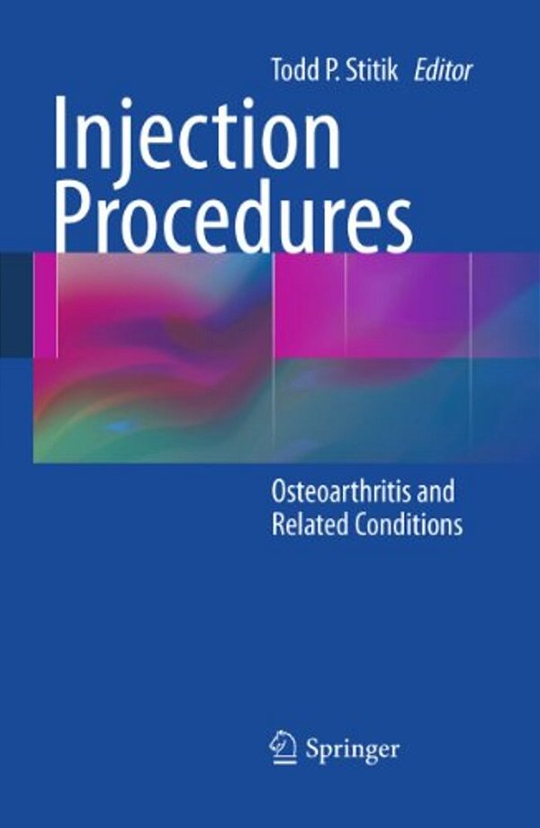 Injection Procedures: Osteoarthritis And Related Conditions-..