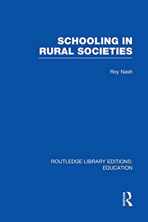 Schooling In Rural Societies (Rle Edu L)-..