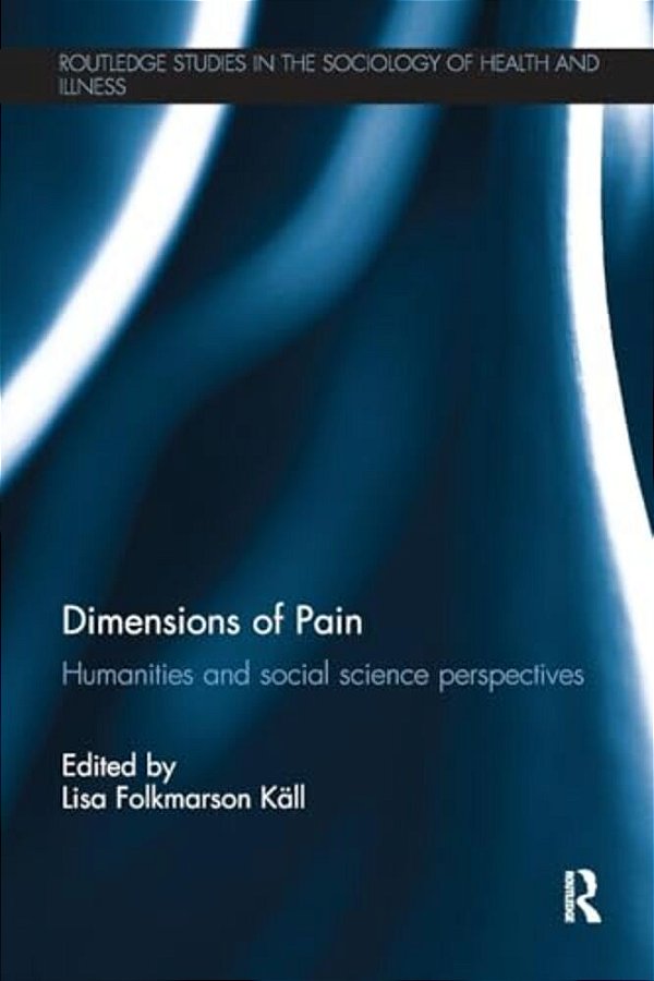 Dimensions Of Pain: Humanities And Social Science Perspectives-..
