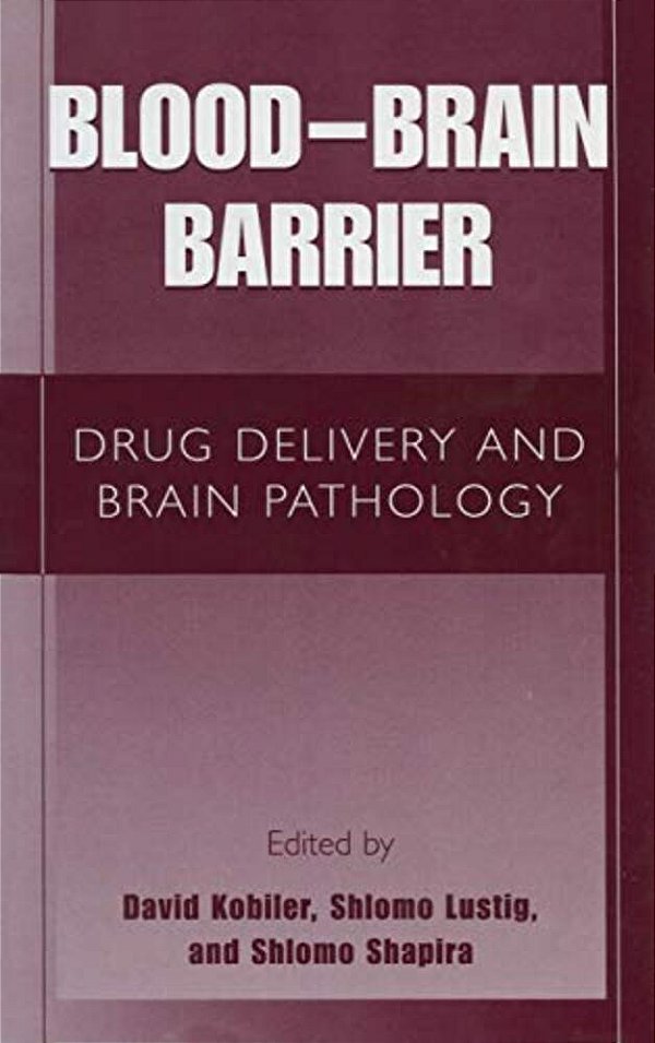 Blood-Brain Barrier: Drug Delivery And Brain Pathology-..