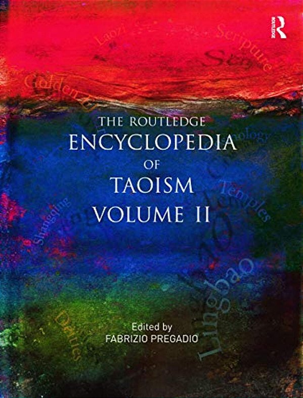 The Routledge Encyclopedia Of Taoism: Volume Two: M-z-..
