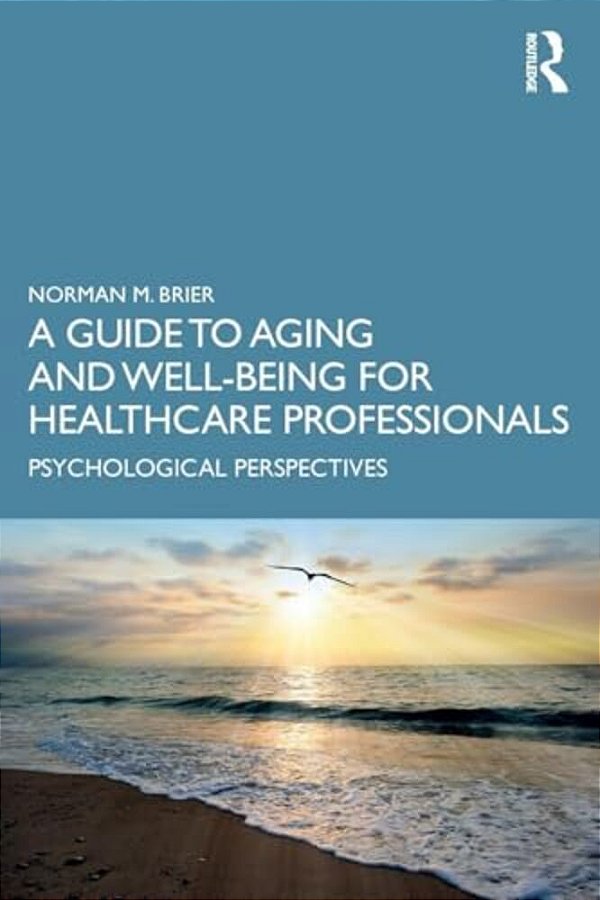 A Guide To Aging And Well-Being For Healthcare Professionals: Psychological Perspectives-..