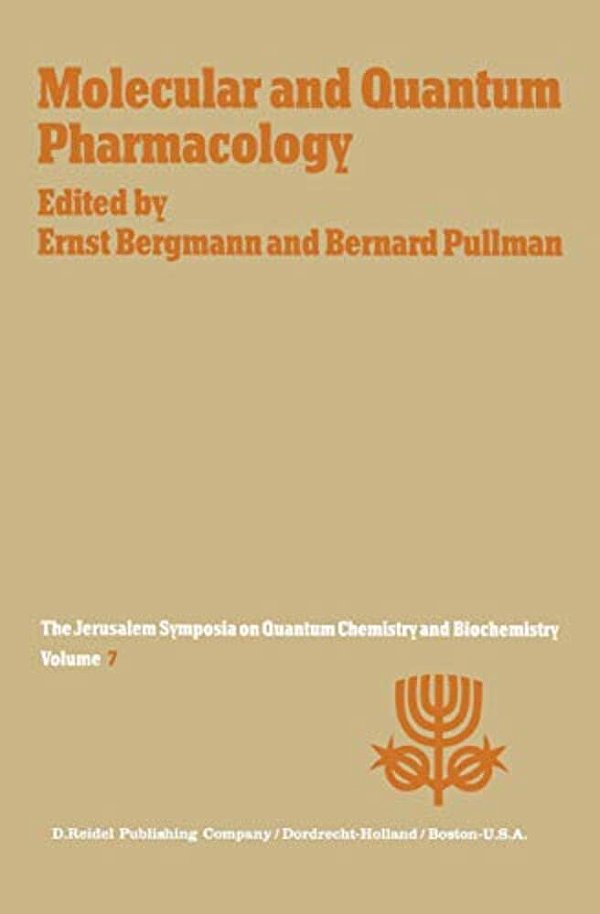 Molecular And Quantum Pharmacology: Proceedings Of The Seventh Jerusalem Symposium On Quantum Chemistry And Biochemistry Held In Jerusalem, March 31St-..