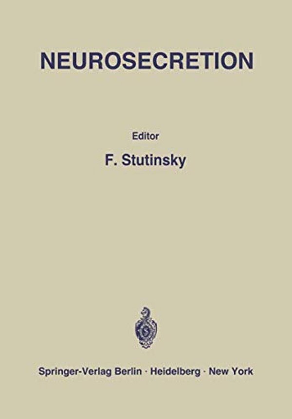 Neurosecretion: IV. International Symposium On Neurosecretion/Ive Symposium International Sur La Neurosécrétion-..