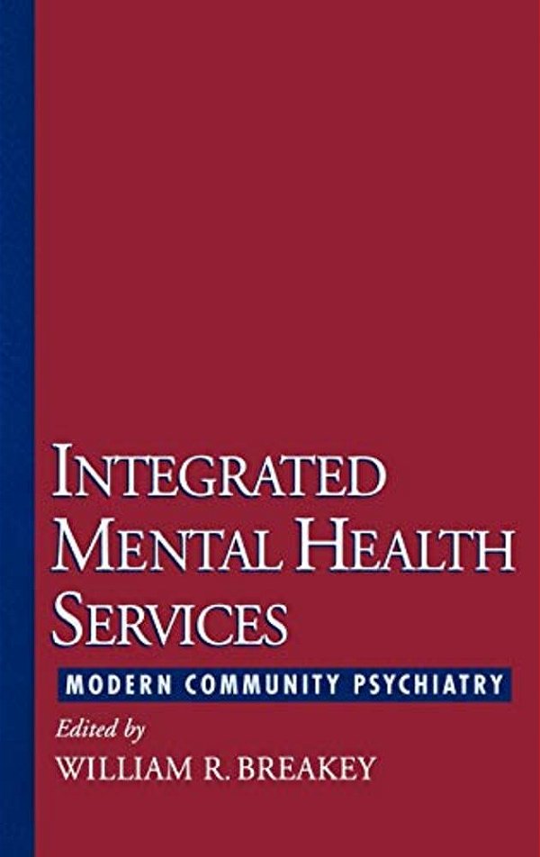 Integrated Mental Health Services: Modern Community Psychiatry-..