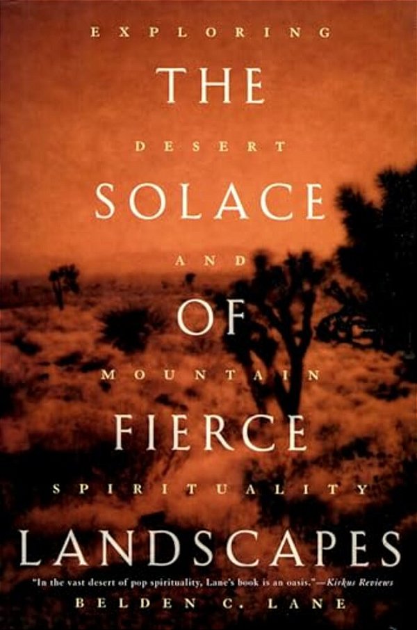 The Solace Of Fierce Landscapes: Exploring Desert And Mountain Spirituality-..