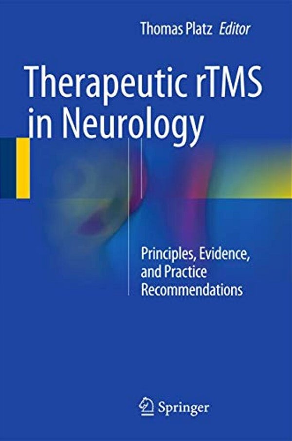 Therapeutic Rtms In Neurology: Principles, Evidence, And Practice Recommendations-..