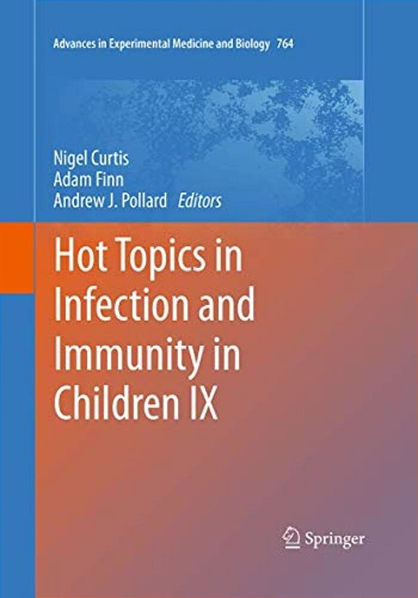 Hot Topics In Infection And Immunity In Children IX-..