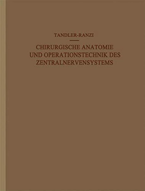 Chirurgische Anatomie Und Operationstechnik Des Zentralnervensystems-..