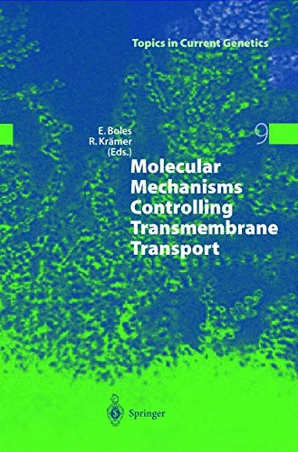 Molecular Mechanisms Controlling Transmembrane Transport-..