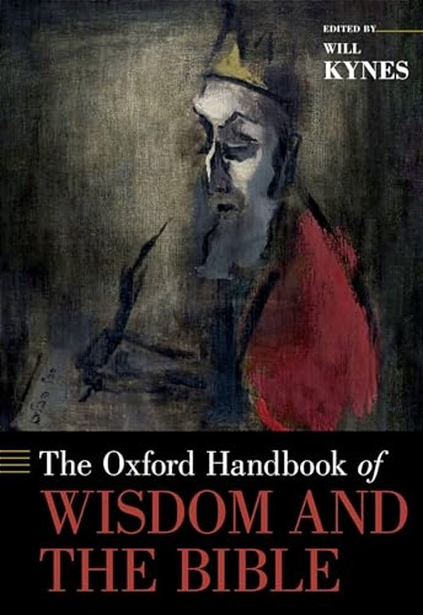 The Oxford Handbook Of Wisdom And The Bible-..