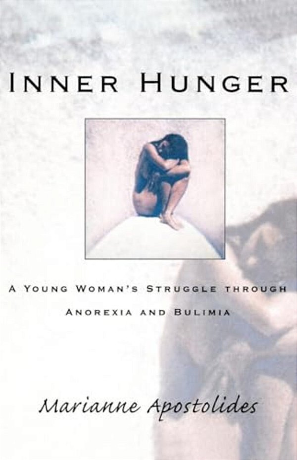 Inner Hunger: A Young Woman's Struggle Through Anorexia And Bulimia-..