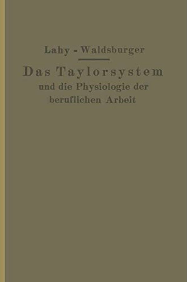 Taylorsystem Und Physiologie Der Beruflichen Arbeit-..