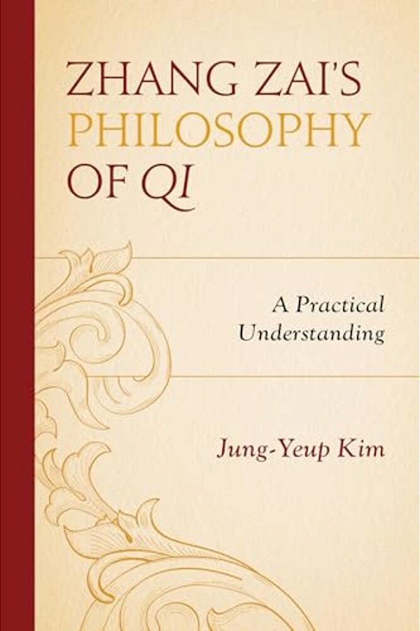Zhang Zai's Philosophy Of Qi: A Practical Understanding-..