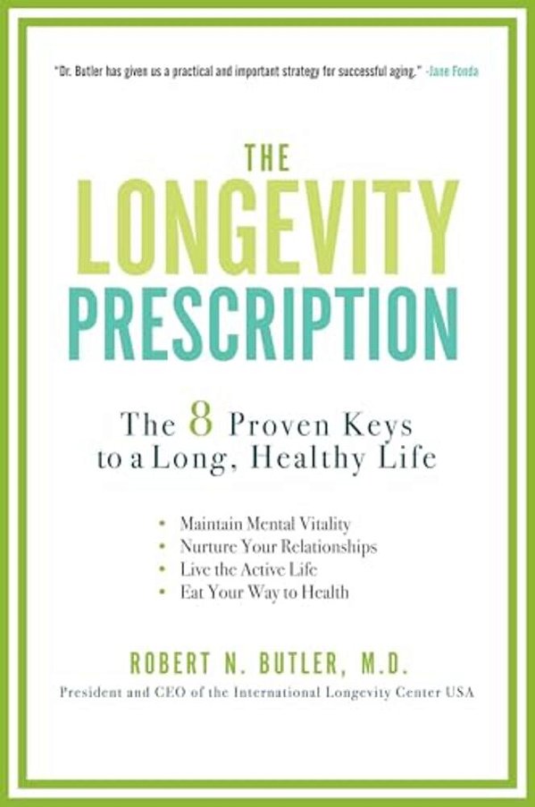 The Longevity Prescription: The 8 Proven Keys To A Long, Healthy Life-..