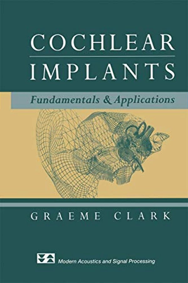 Cochlear Implants: Fundamentals And Applications-..