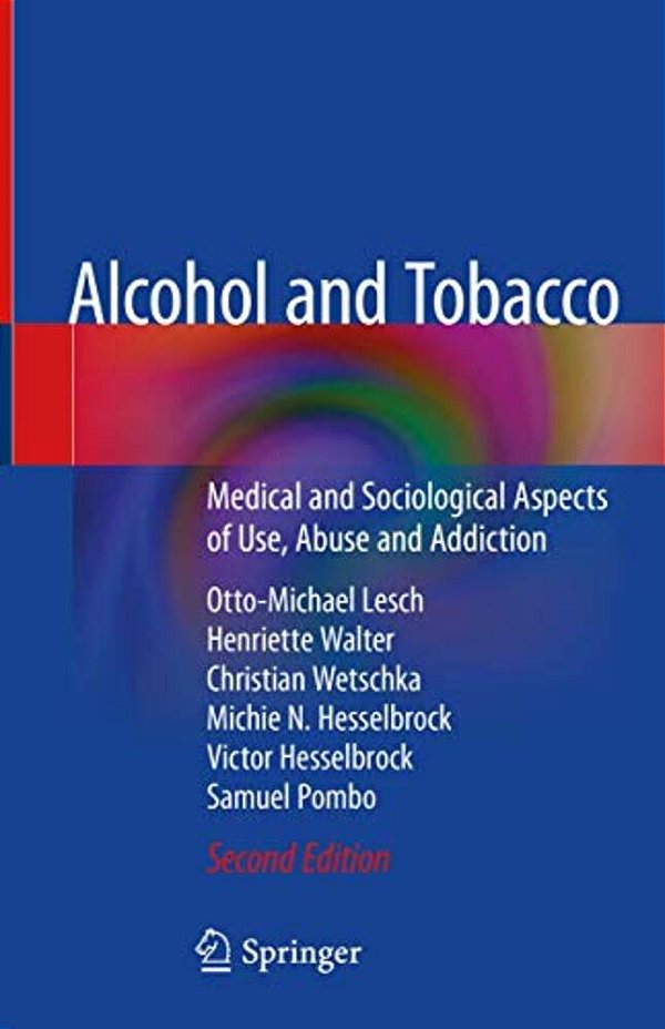 Alcohol And Tobacco: Medical And Sociological Aspects Of Use, Abuse And Addiction-..