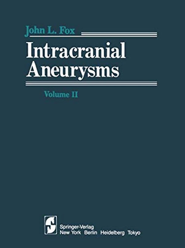 Intracranial Aneurysms: Volume II-..