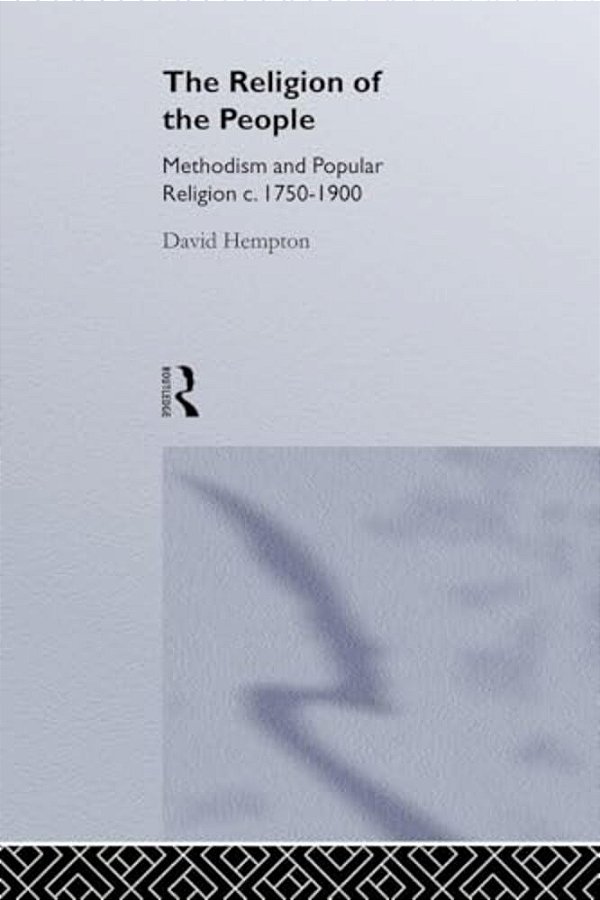 Religion Of The People: Methodism And Popular Religion 1750-1900-..